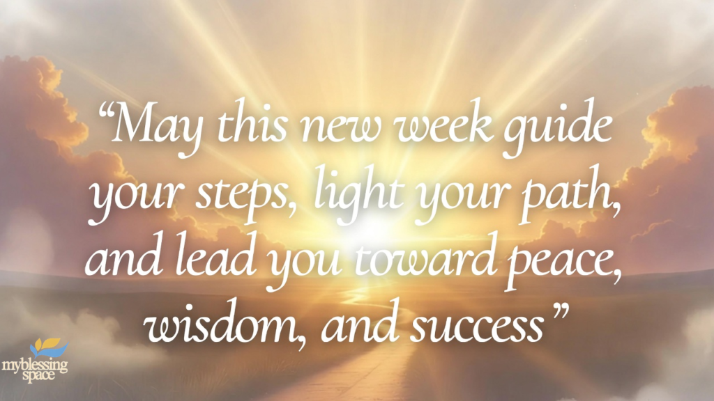 New Week Blessings