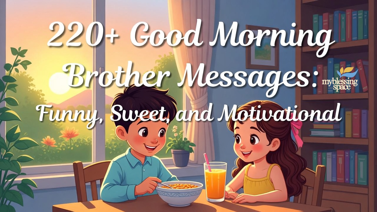 220+ Good Morning Brother Messages Funny, Sweet, and Motivational