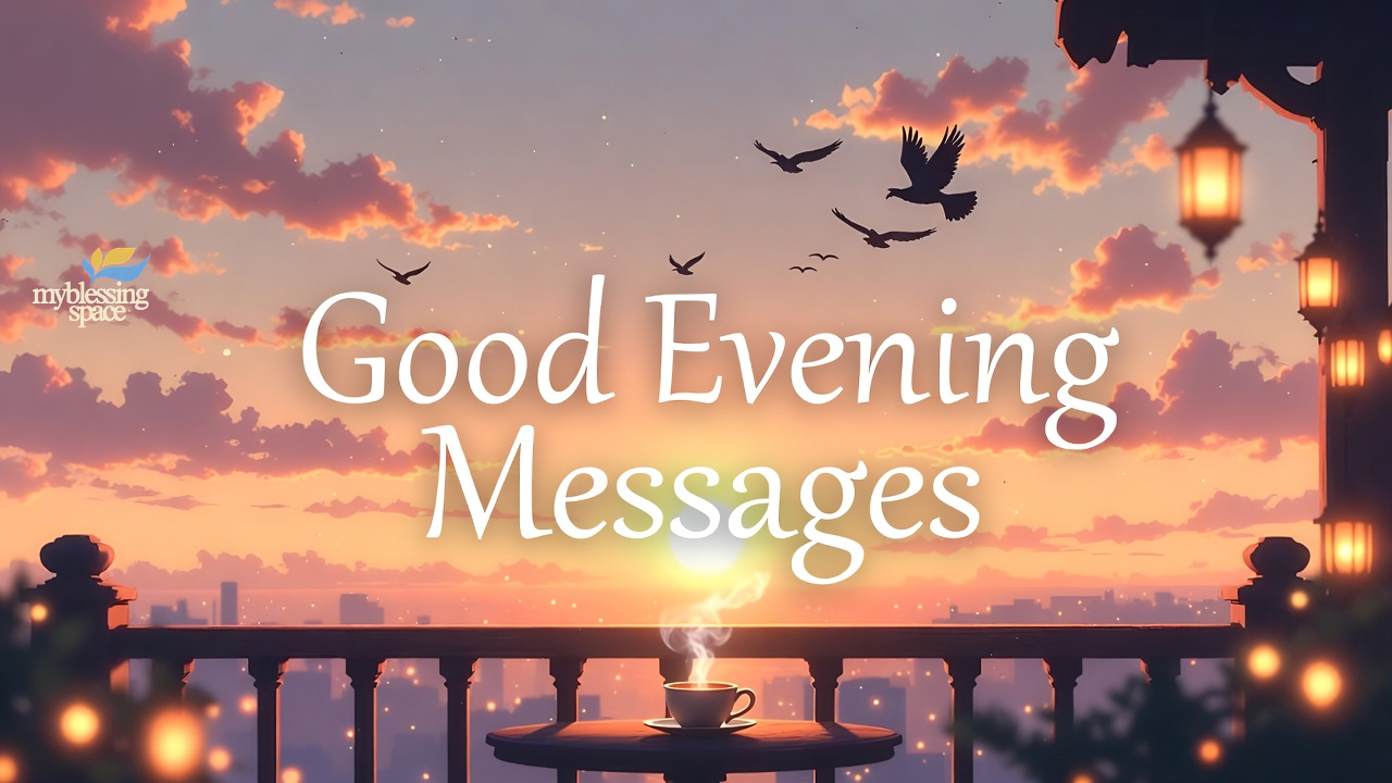 180+ Good Evening Message, Wishes & Quotes for Friends, Love & Family