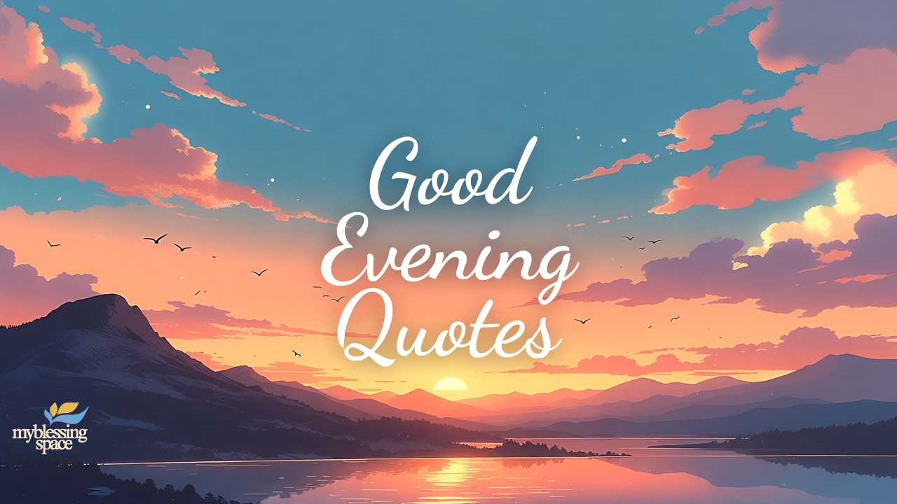 180+ Good Evening Message, Wishes & Quotes for Friends, Love & Family
