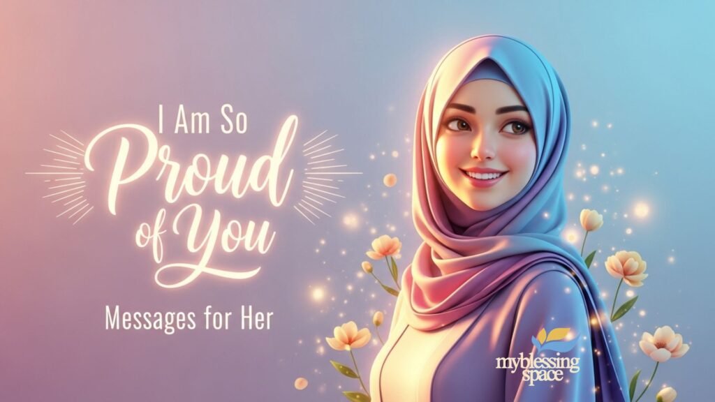 I Am So Proud of You Messages