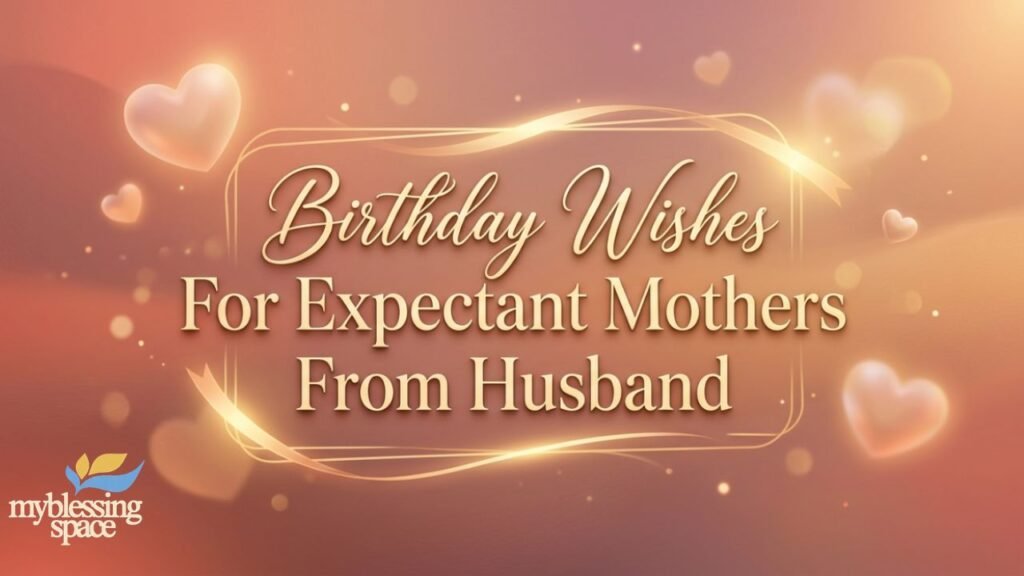 Birthday Wishes For Expectant Mothers