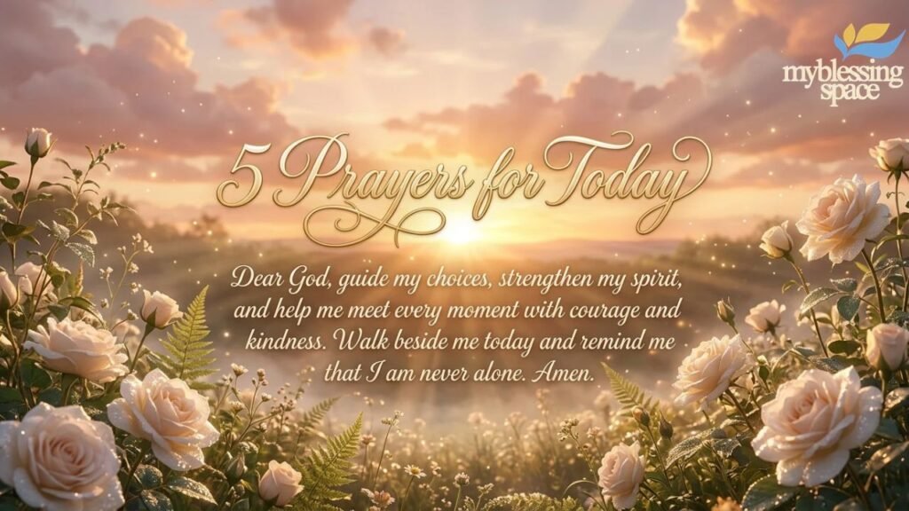 5 Prayers for Today
