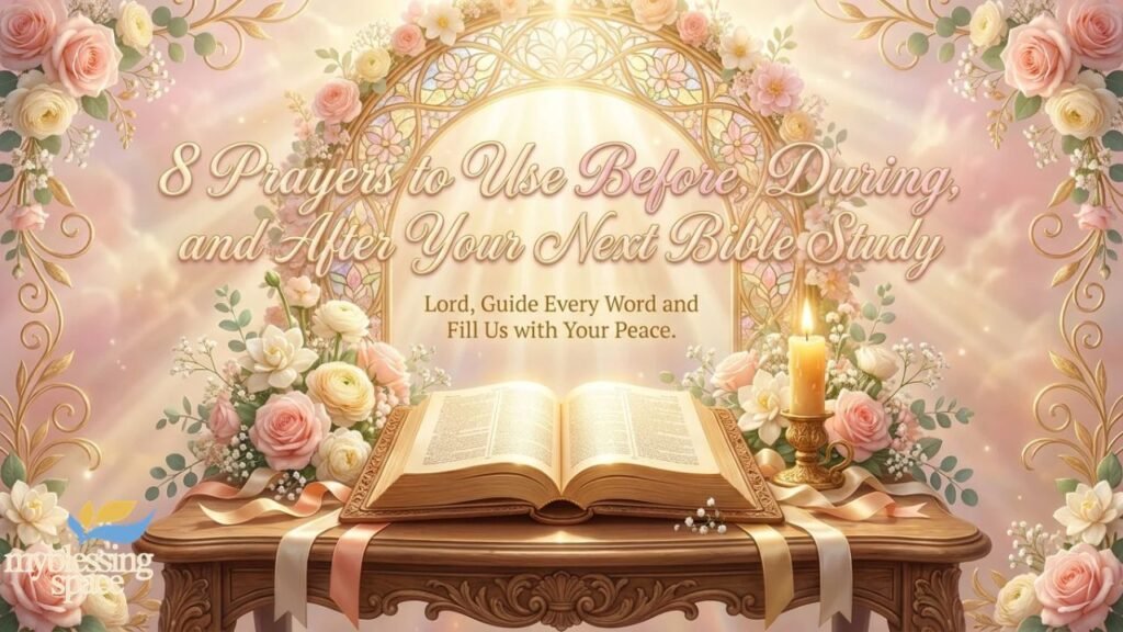 8 Prayers to Use Before, During, and After Your Next Bible Study
